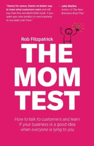 The Mom Test - Books For Entrepreneurs