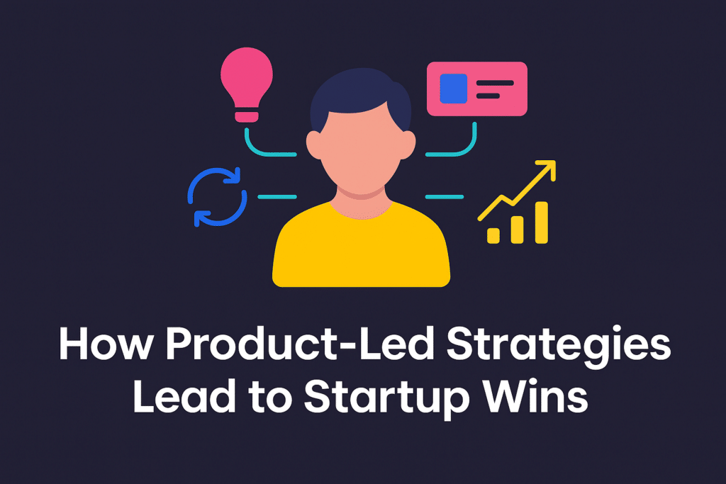 Why Product-Led Growth Startups are Winning More in 2025