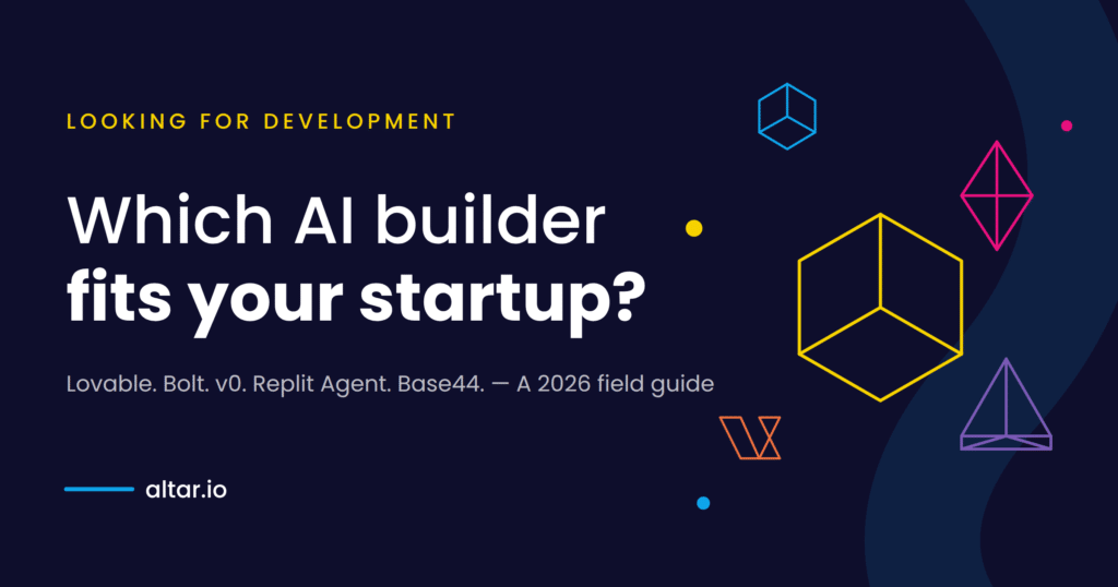 Which AI builder fits your startup?